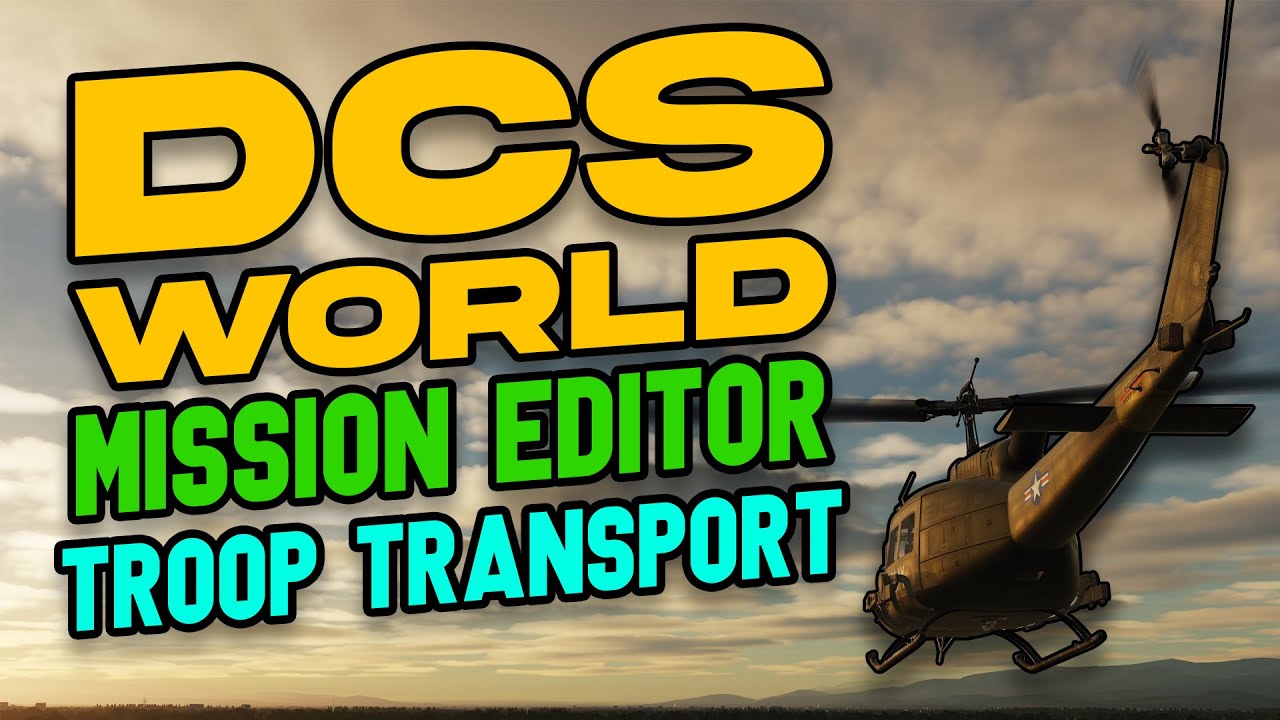 DCS MISSION EDITOR! - Troop Transport