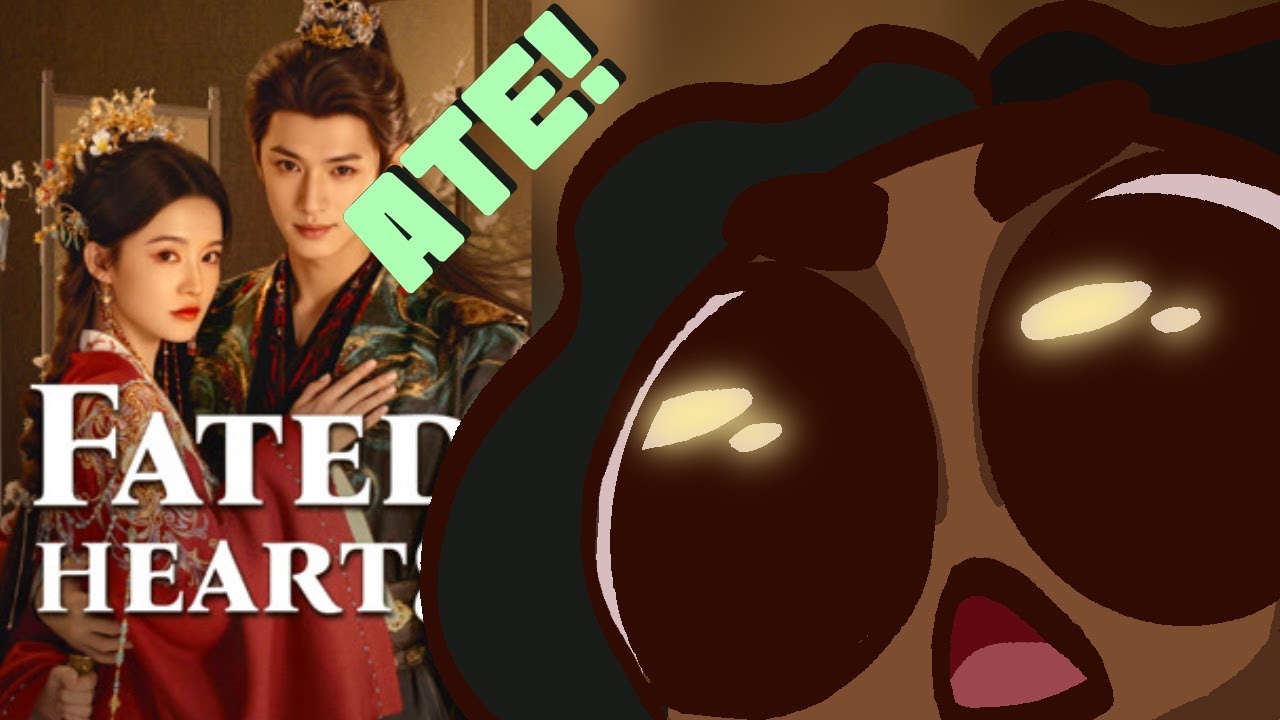 I Watched All 38 Episodes of the CDrama Fated Hearts… and I Have Thoughts
