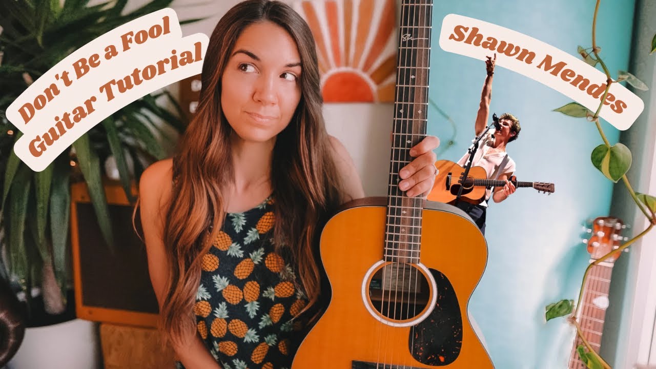 Shawn Mendes - Don't Be a Fool | Guitar Tutorial (strumming + picking)