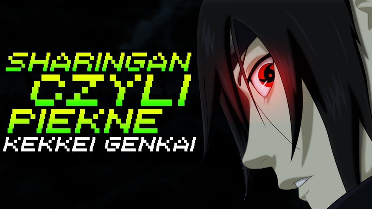 SHARINGAN CZYLI PIĘKNE KEKKEI GENKAI