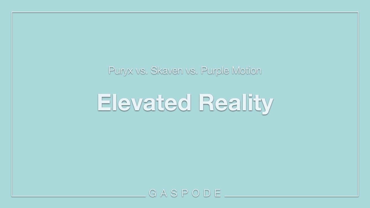 Puryx vs. Skaven vs. Purple Motion &ndash; Elevated Reality