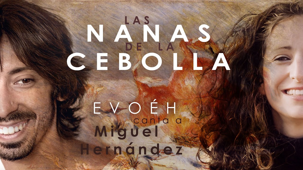 Las nanas de la cebolla - Evoéh canta a Miguel Hernández