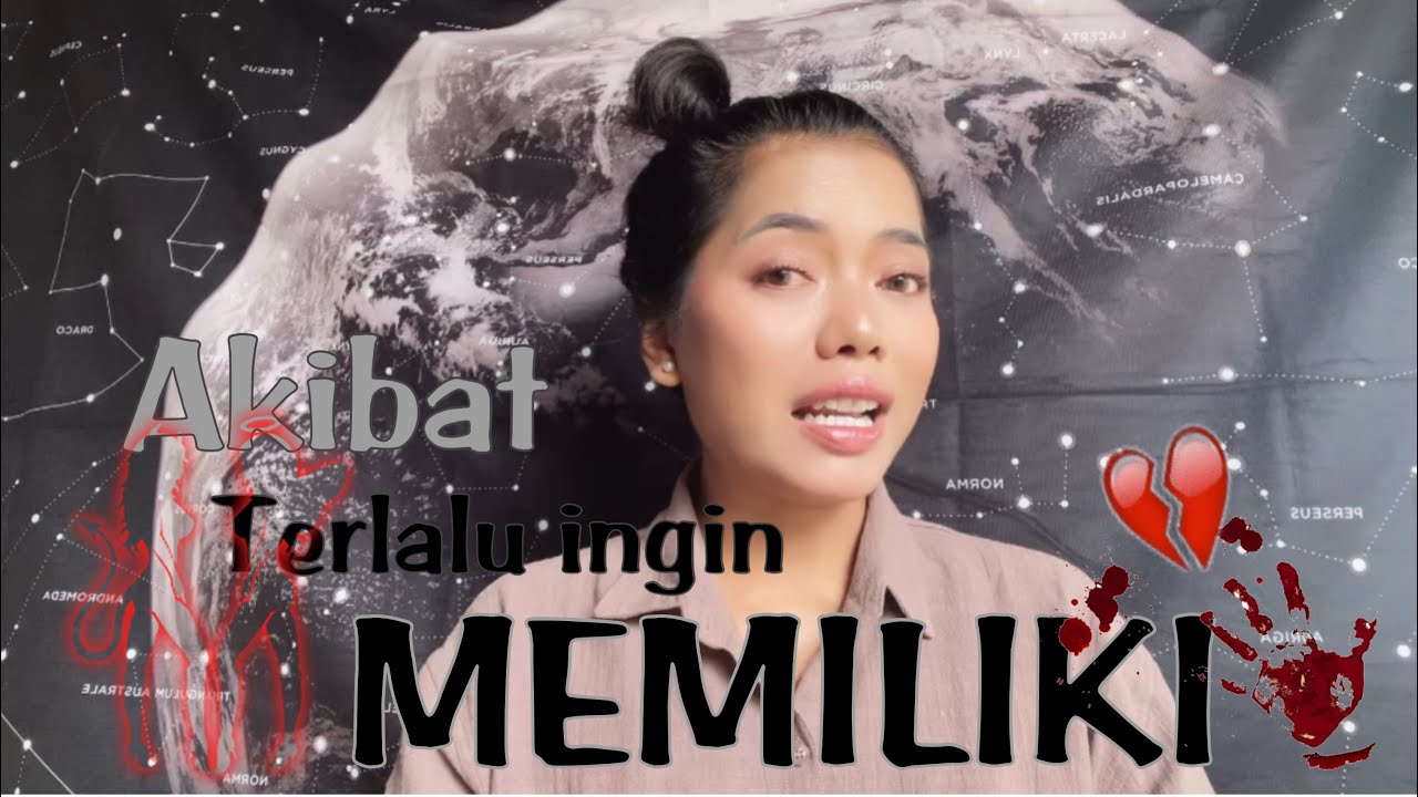 Akibat terlalu ingin memiliki