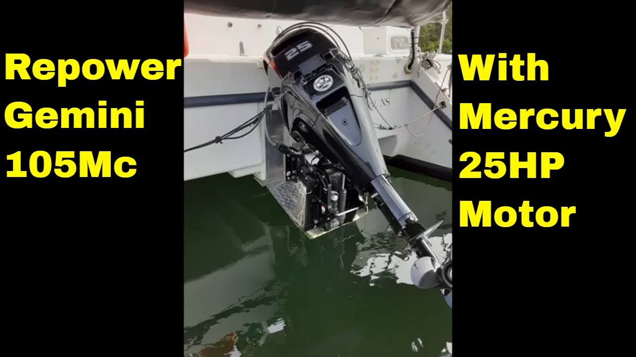 Gemini Repower 2022 with mercury 25hp