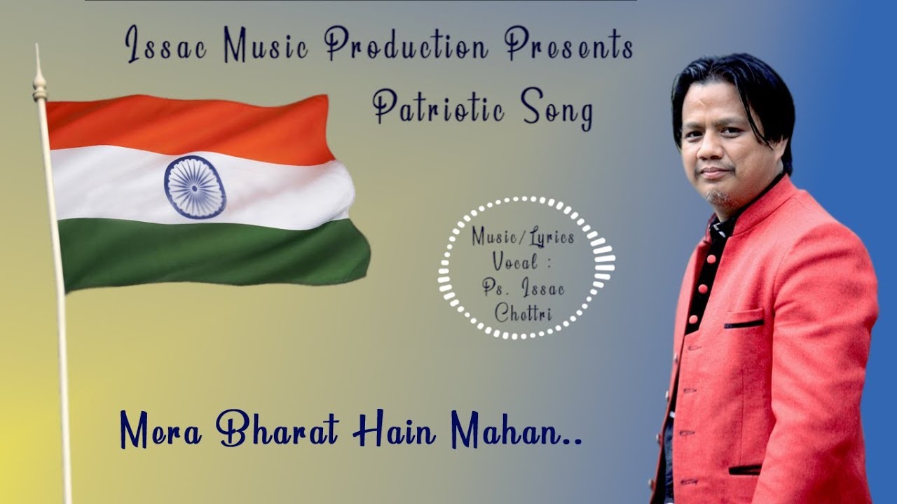 Sare Jaha Se Accha - Ps. Issac Chettri || New Hindi Patriotic Song 2019 - Independence Day In India