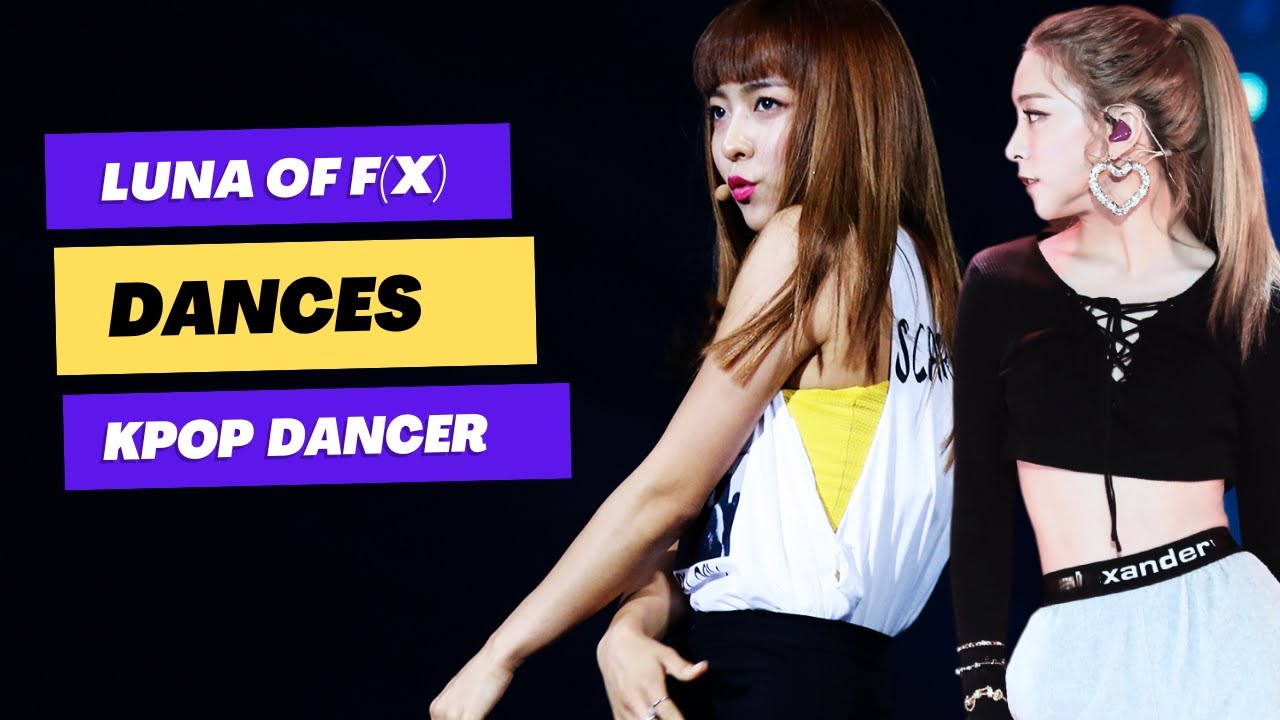 Luna f(x) Amazing Dances | 루나 댄스 Kpop Dancer