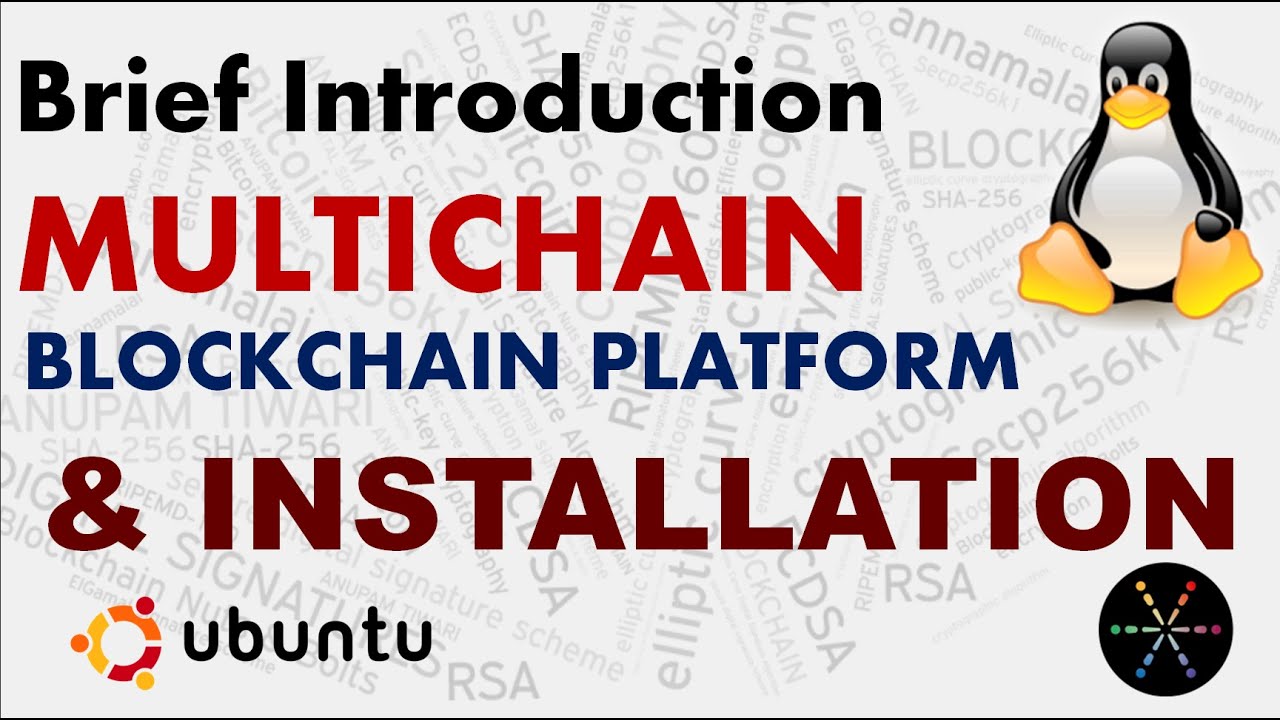 Multichain Blockchain Platform: Brief Introduction & Installation (M-1)