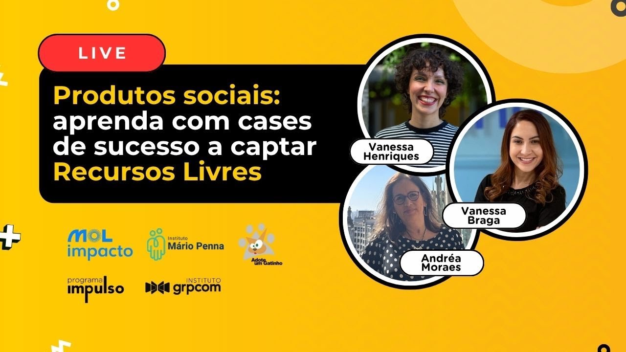 Produtos sociais: aprenda com cases de sucesso a captar Recursos Livres