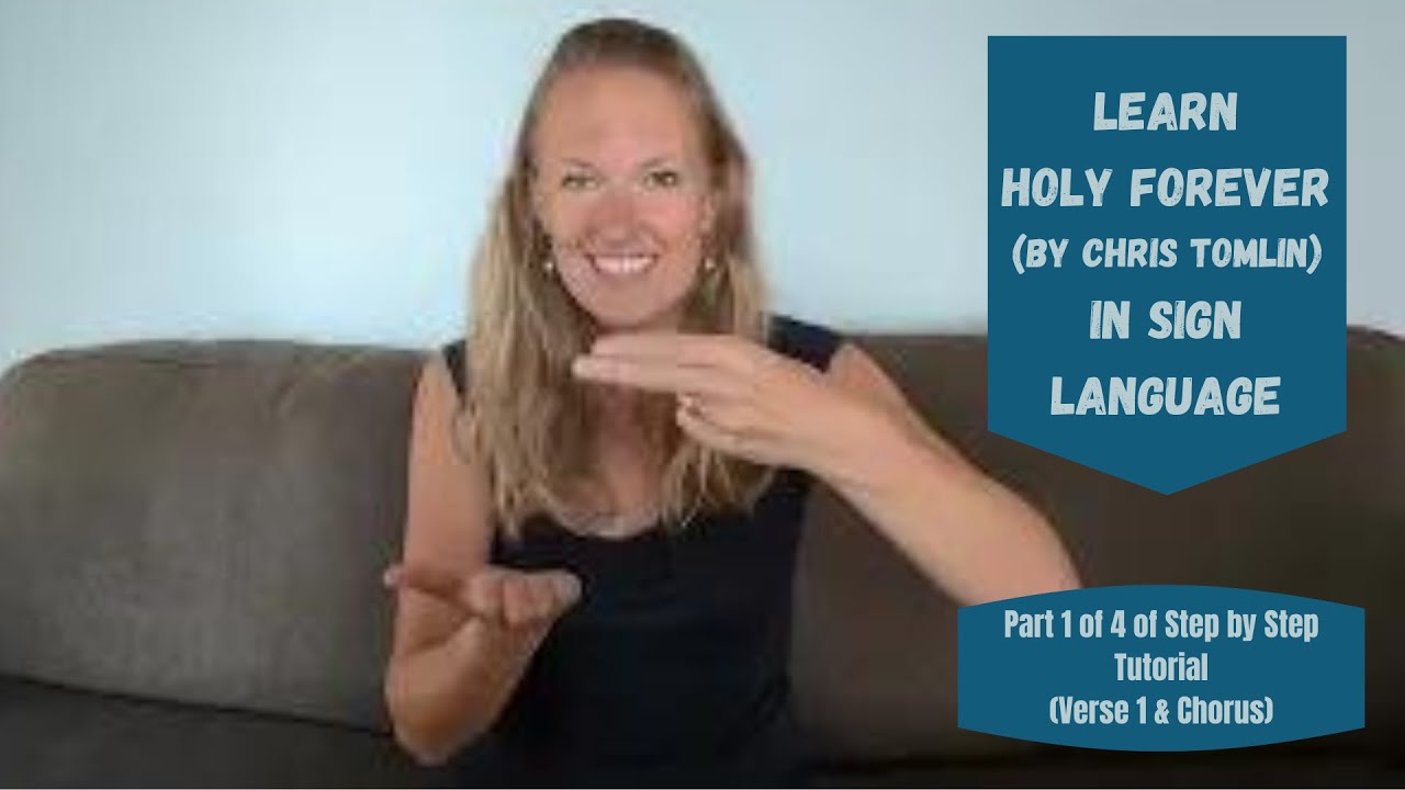 Learn Holy Forever in Sign Language (Part 1 of 4  in step by step ASL tutorial - Verse 1 & Chorus