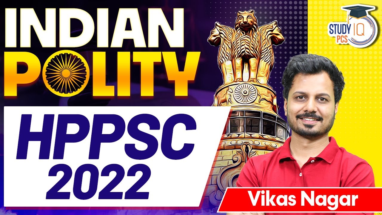Indian Polity: HPPSC 2021 | By Vikas Nagar | StudyIQ PCS