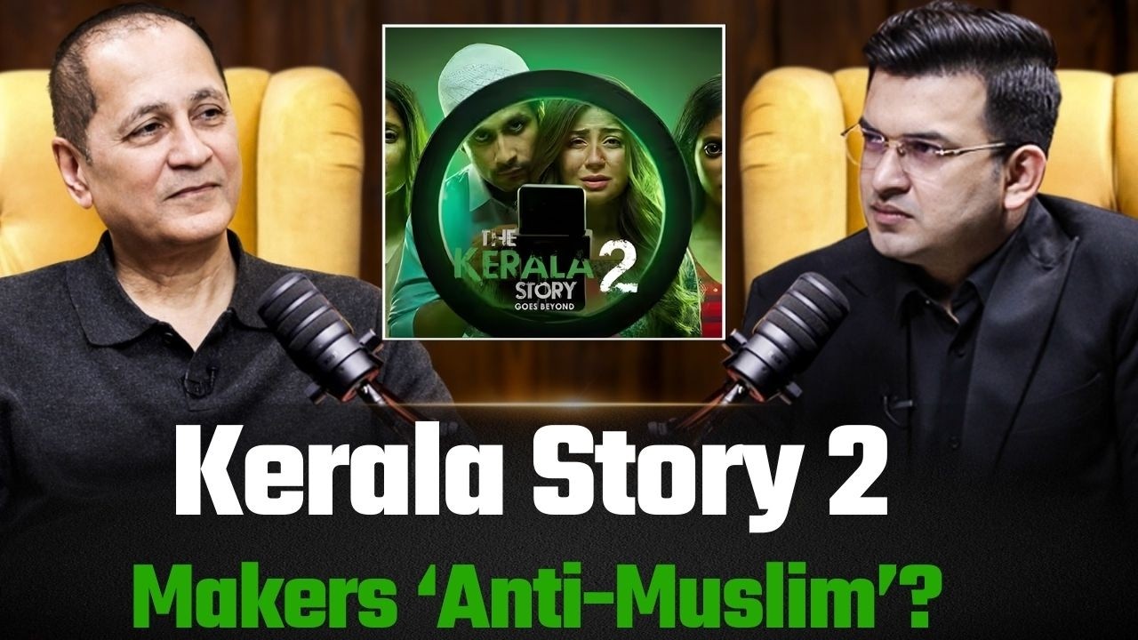 The Kerala Story 2 के Makers 'Anti-Muslim' हैं ? | Vipul Shah | Shubhankar Mishra