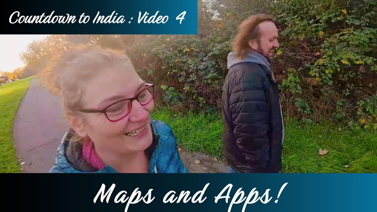 #2 Countdown  to India : Maps and Apps!