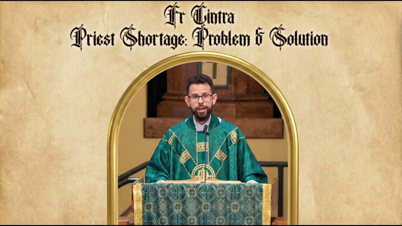 Fr. Cintra - Priest Shortage: Problem & Solution