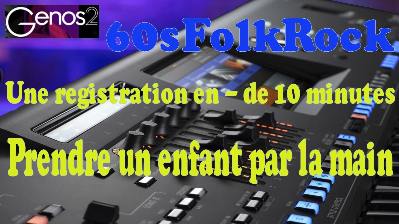 Yamaha Genos 2 - Prendre un enfant par la main- 60sFolkRock