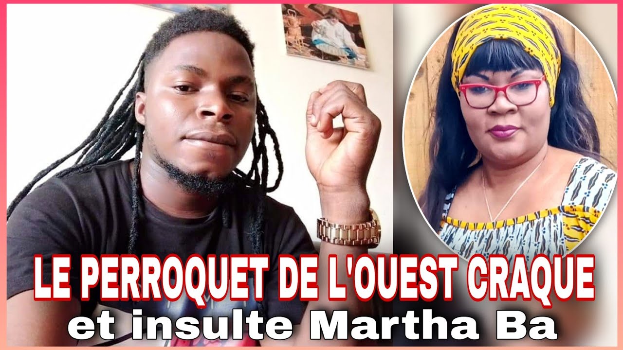 LE PERROQUET DE L'OUEST  INSULTE MARTHA BA