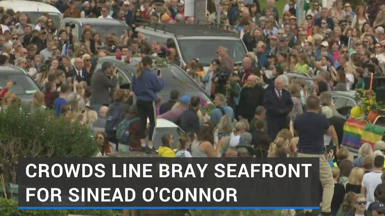 Crowds line Bray seafront for 'daughter of Ireland' Sinéad O'Connor
