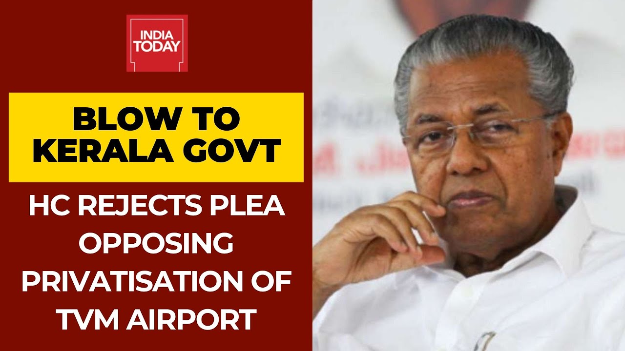 HC Rejects Kerala Govt Plea Opposing Privatisation Of Thiruvananthapuram International Airport
