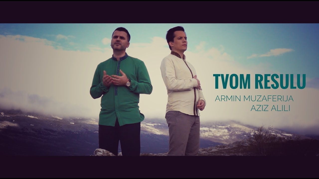 NOVO -  Armin Muzaferija & hfz. Aziz Alili - Tvom Resulu