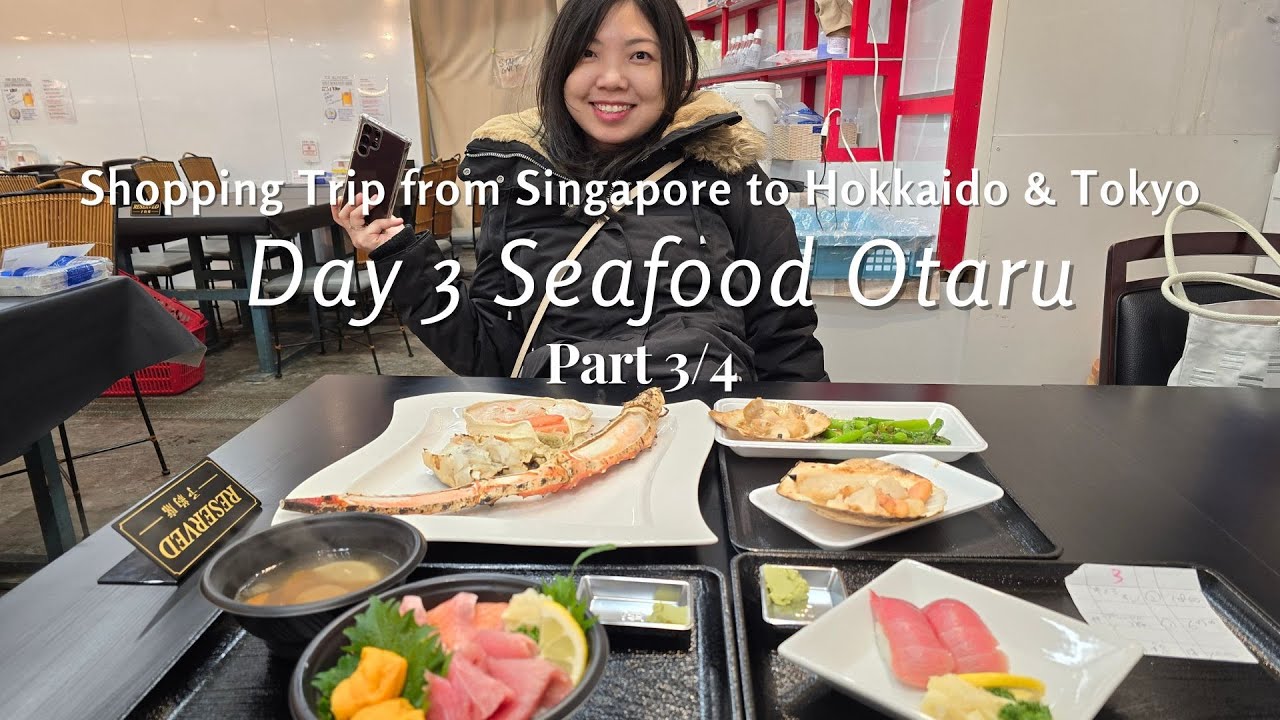Part 3/4 - Day 3 Seafood Otaru | Uroko Shokai | Shopping Trip from Singapore to Hokkaido & Tokyo