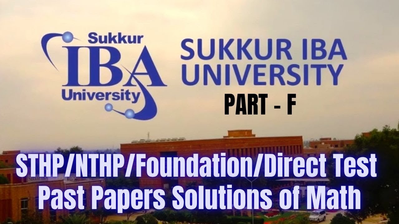 Part - F | STHP/NTHP/Foundation/Direct Test | Sukkur IBA University | Past Papers Solutions
