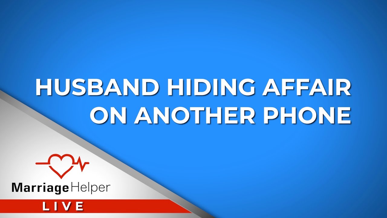 My Husband Is Hiding His Affair On Another Phone