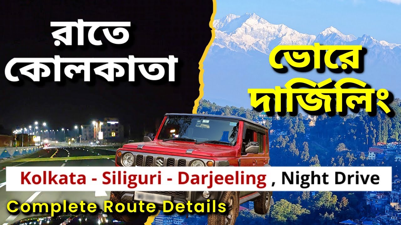 Overnight  Road Trip from Kolkata to Darjeeling by Car -  April'25 | Complete Route & Travel Guide