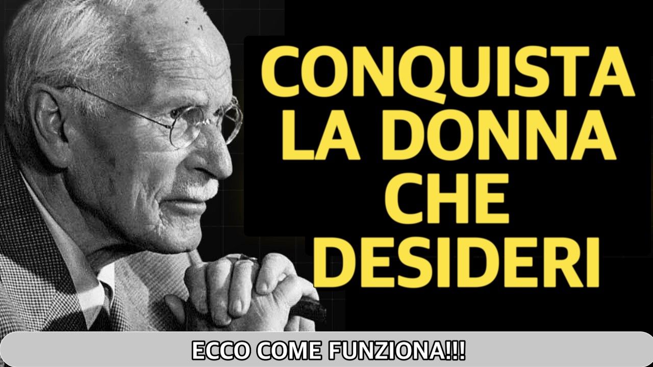 Non Conquisterai Mai La Donna Che Desideri Finché Non Imparerai Quest | Carl Jung