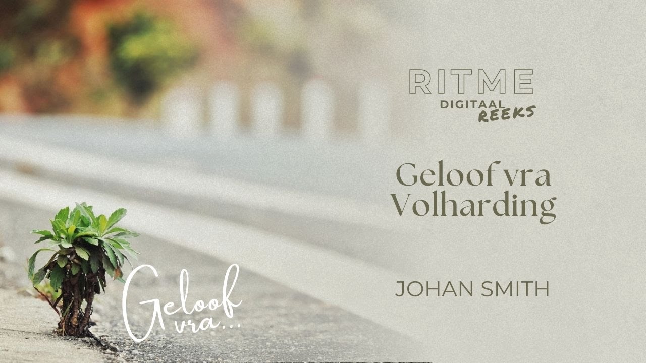 RITME Digitaal | Geloof Vra Volharding | Johan Smith