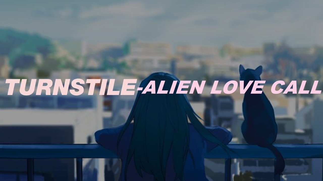 ALIEN LOVE CALL - TURNSTILE ft Blood Orange sub espa&ntilde;ol