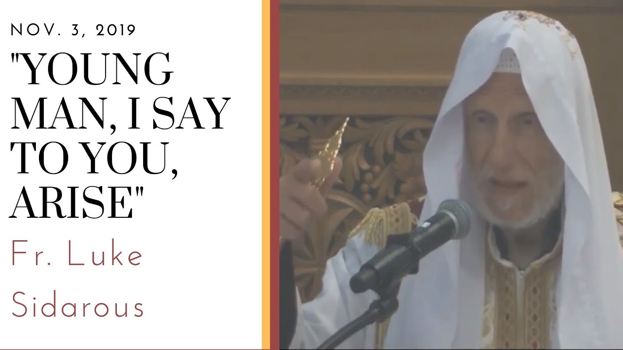 Fr Luke Sidarous - Young man, I say to you, arise - Nov 3, 2019