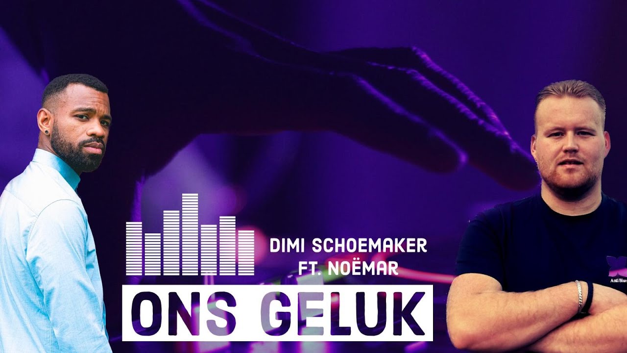 Dimi Schoemaker ft.Noëmar - Ons Geluk