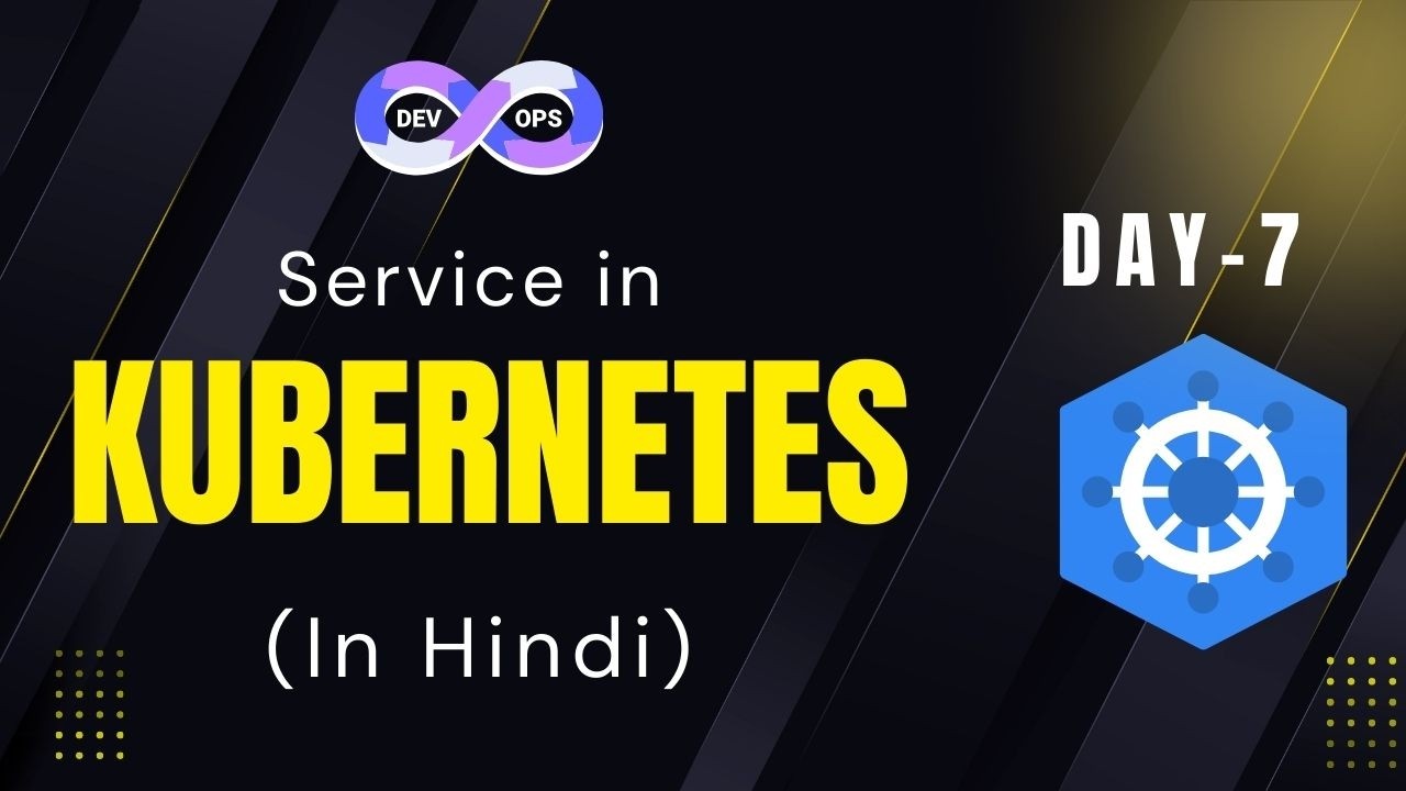 DAY-7 | Kubernetes COURSE Service Explained in Hindi |  #devops #education #kubernetes #coding