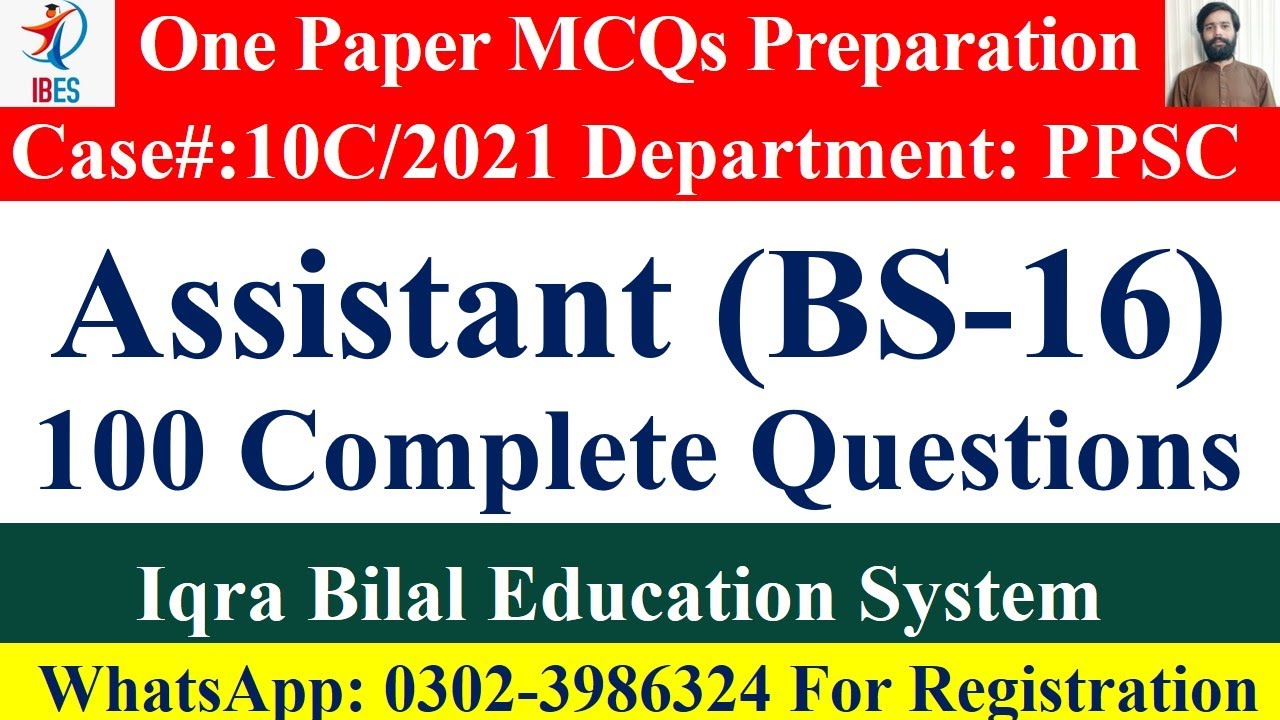 Assistant BS -16 | Case# 10C2021 PPSC | Past Paper Disscussion | Iqra Bilal Education System | IBES