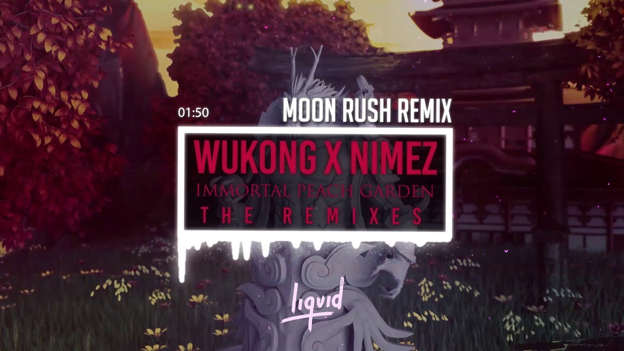 WUKONG & Nimez - Immortal Peach Garden (Moon Rush Remix)