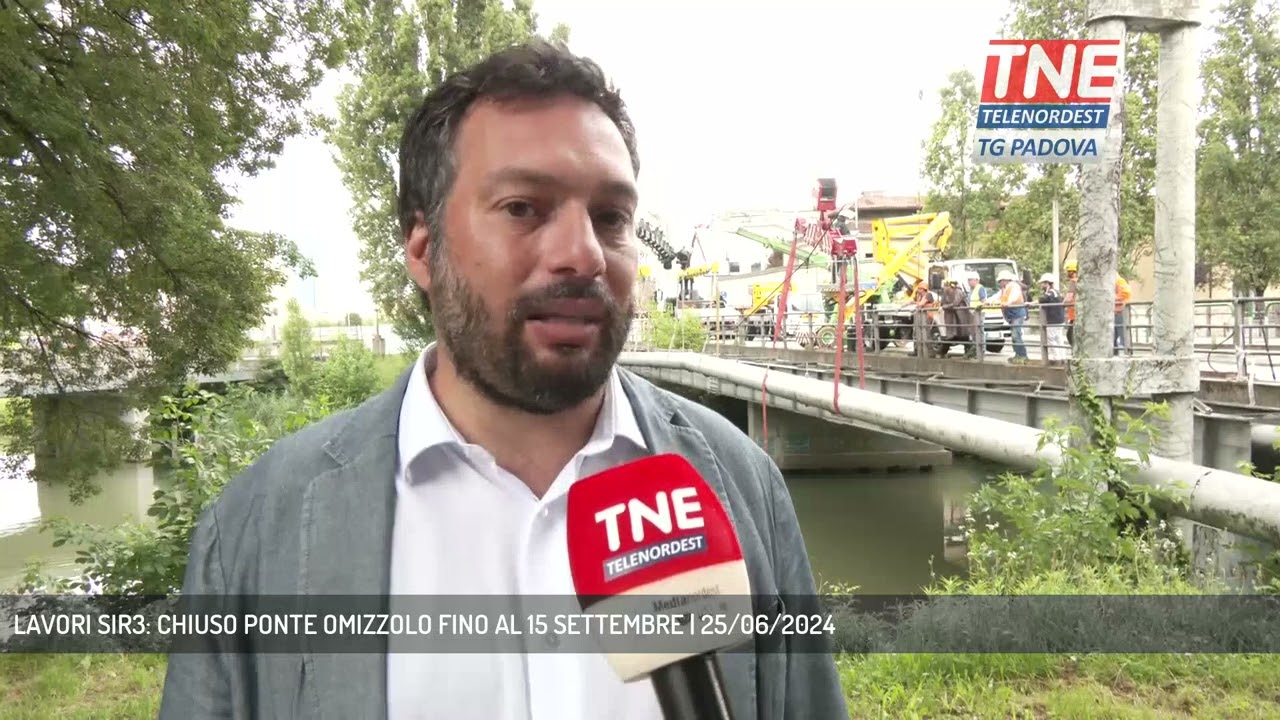 LAVORI SIR3: CHIUSO PONTE OMIZZOLO FINO AL 15 SETTEMBRE | 25/06/2024