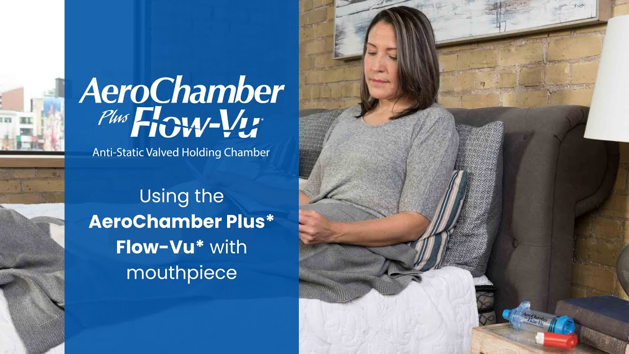 How to Use the AeroChamber Plus* Flow-Vu* Valved Holding Chamber with a Mouthpiece