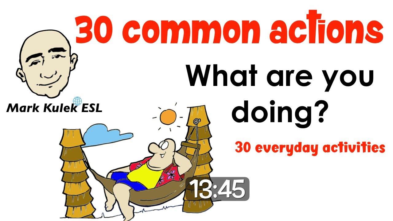 Что вы делаете? - 30 общих действий (ежедневных действий) | Марк Кулек - ESL