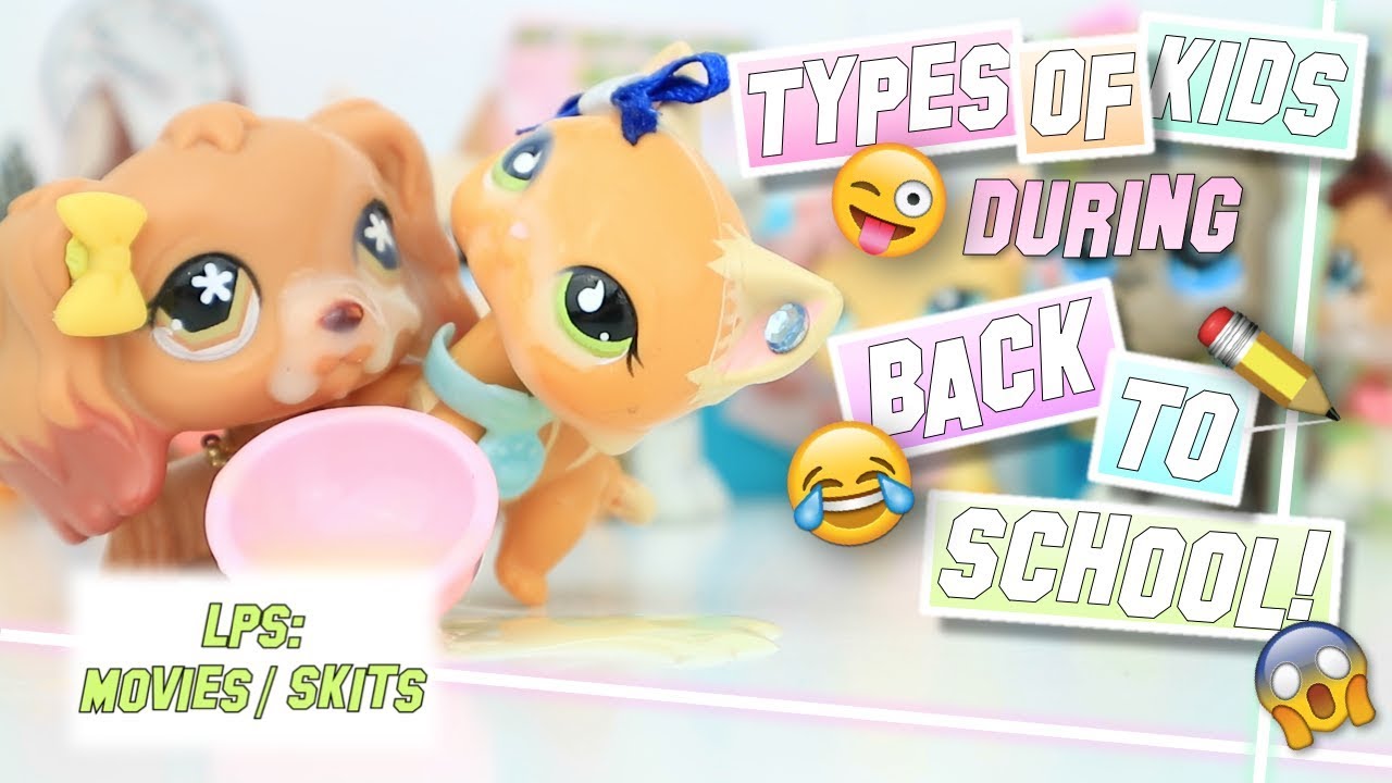 LPS: Types Of Kids During Back To School