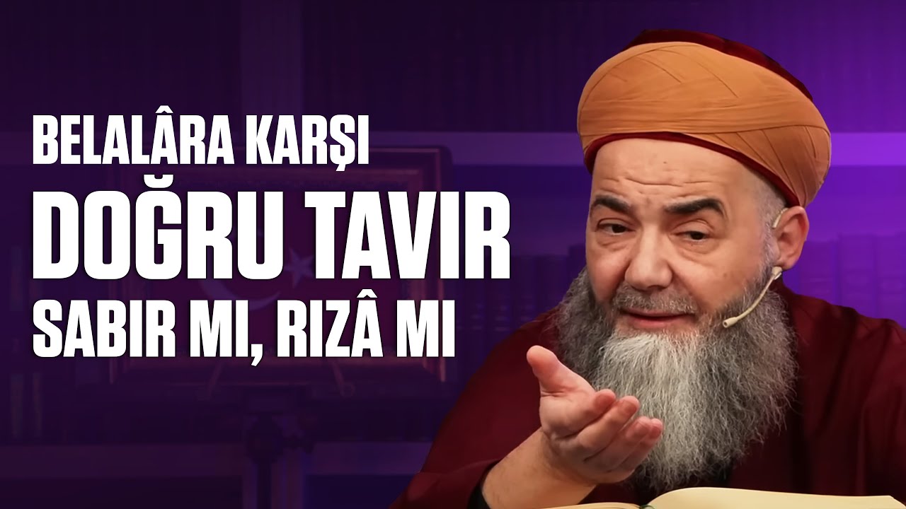 Belâlara Karşı Doğru Tavır Sabır mı, Rızâ mı