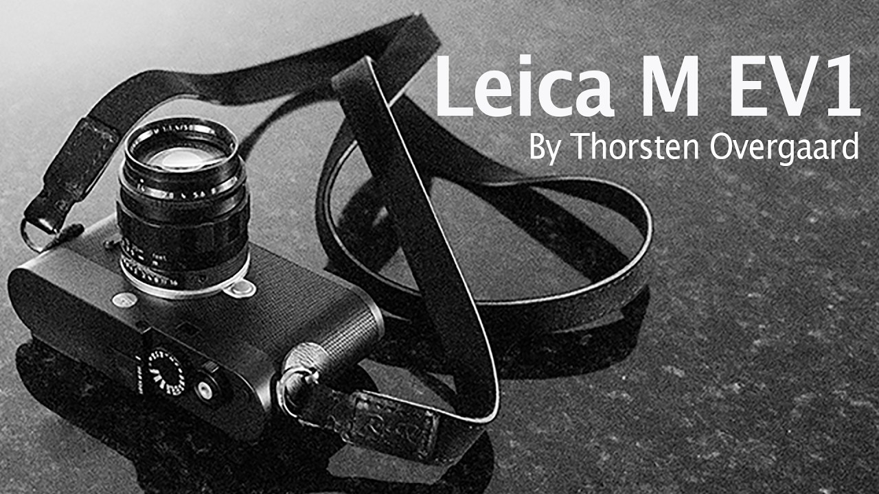 Обзор Leica M EV1 от эксперта Leica Торстена Овергарда. Каков вердикт по поводу Leica M EV1?
