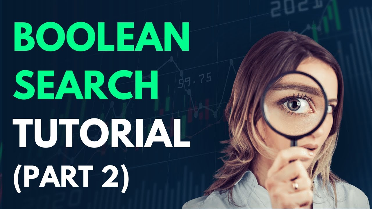 Boolean Search Training: Advanced Techniques for Finding Precise Results (Part 2)