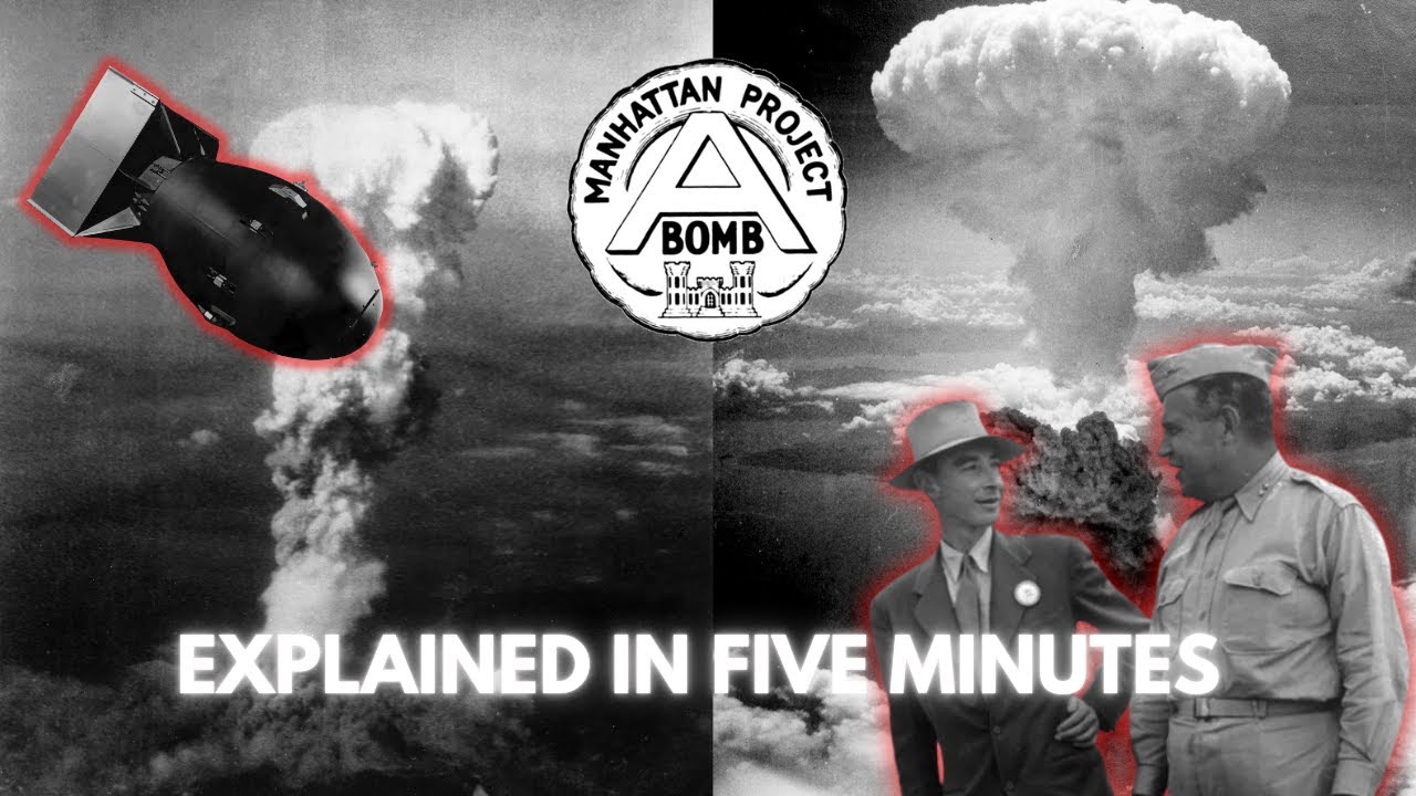 The Manhattan Project explained in under five minutes