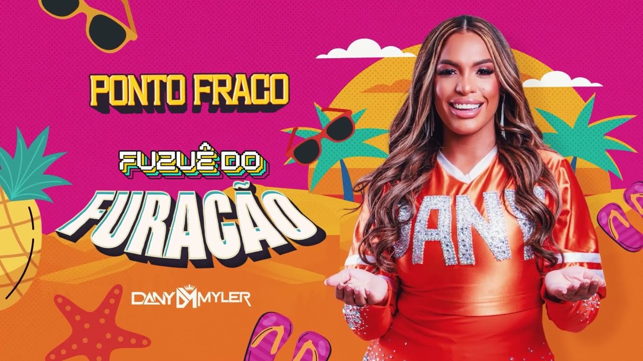 Ponto Fraco - Dany Myler #FuzuêDoFuracão (Promo de Verão)