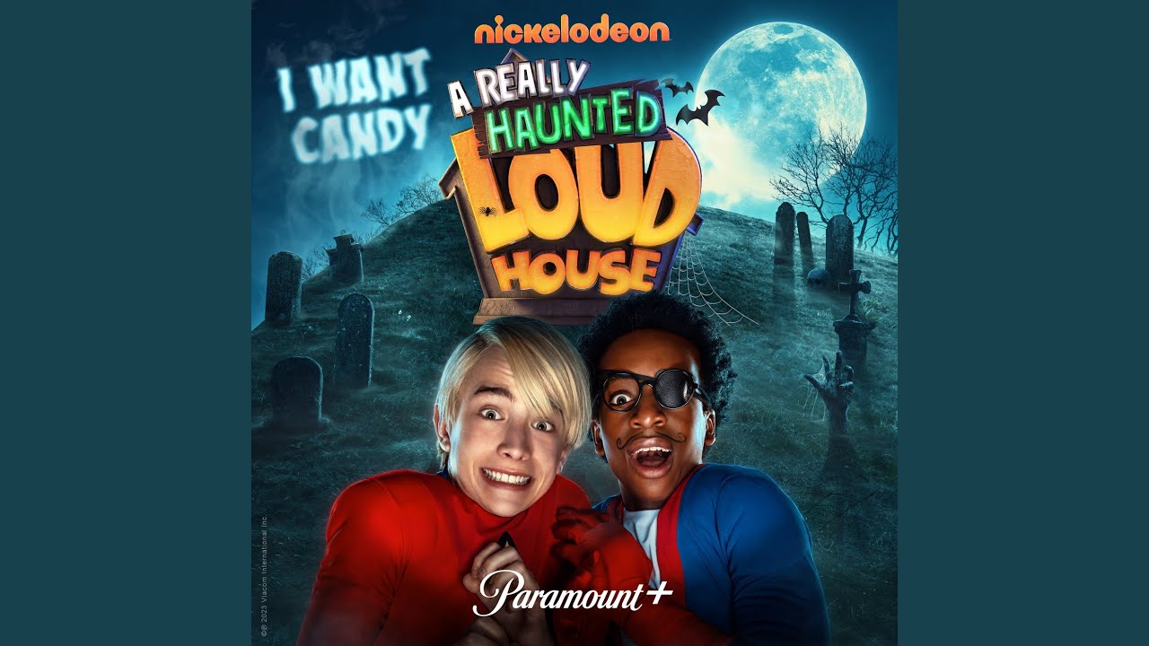 I Want Candy (From A Really Haunted Loud House)