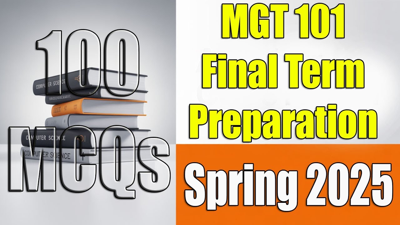 MGT101 Finalterm Preparation 2025 | MGT101 Finalterm Preparation Spring 2025 | 100 MCQs | VU Scholar