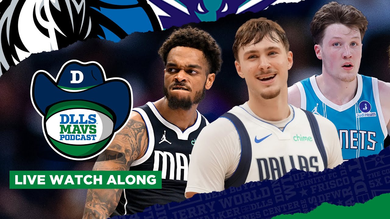 Dallas Mavericks Vs Charlotte Hornets Watch Along | DLLS Mavs Podcast