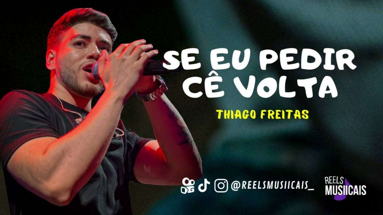 Thiago Freitas - SE EU PEDIR CÊ VOLTA