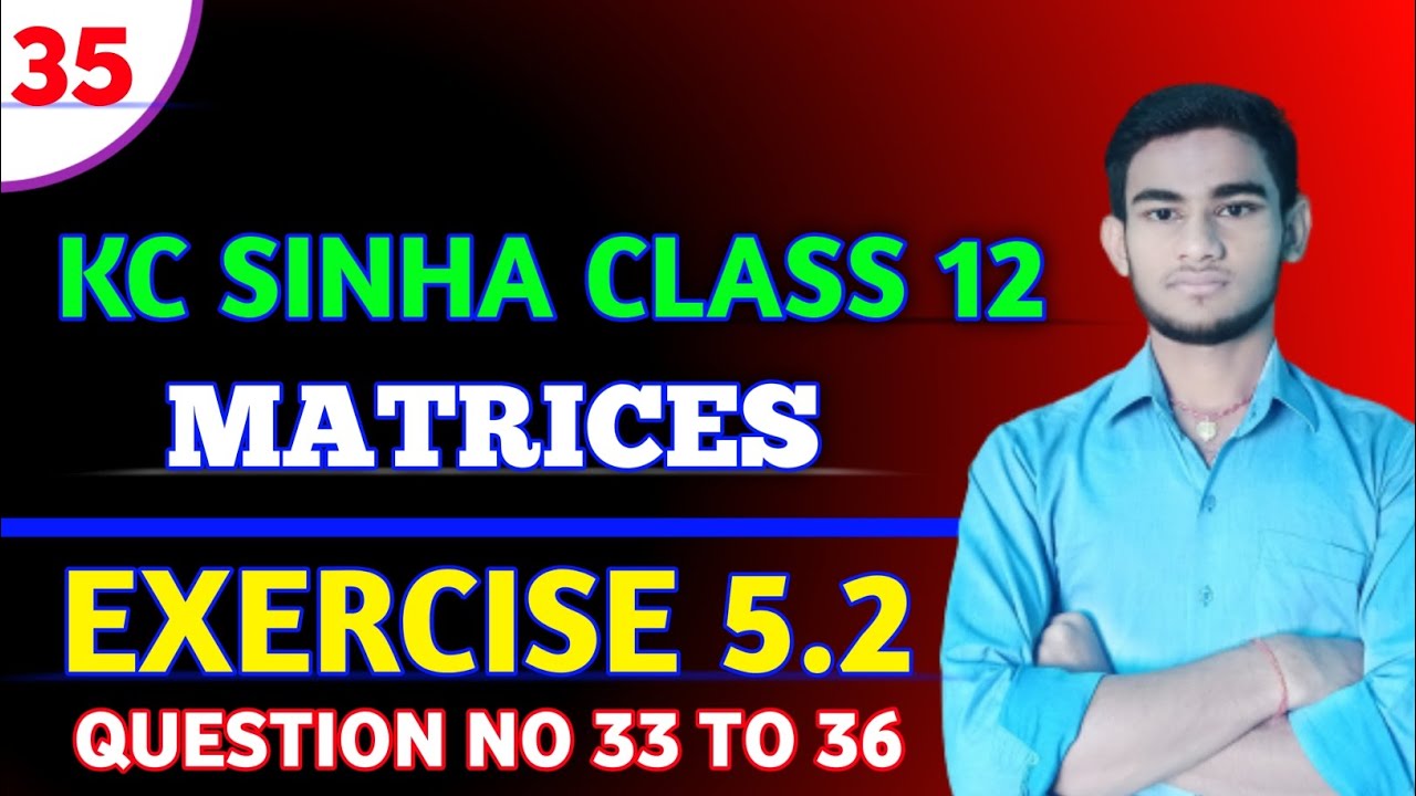 Matrices | Aavihu | Class 12th Maths in Hindi | K C Sinha Solution | KC Sinha Ex 5.2 | Part35