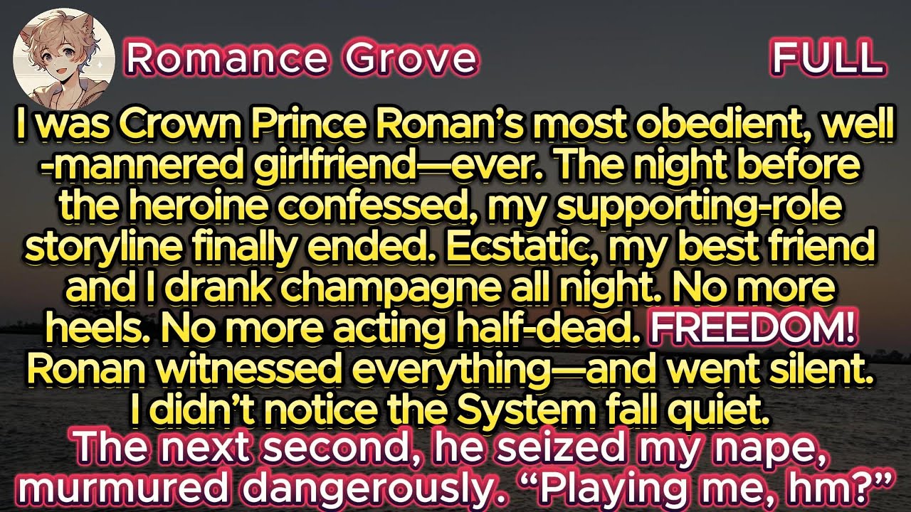 I Was the Crown Prince’s Perfect Girlfriend—Until the Night Before the Heroine Confessed