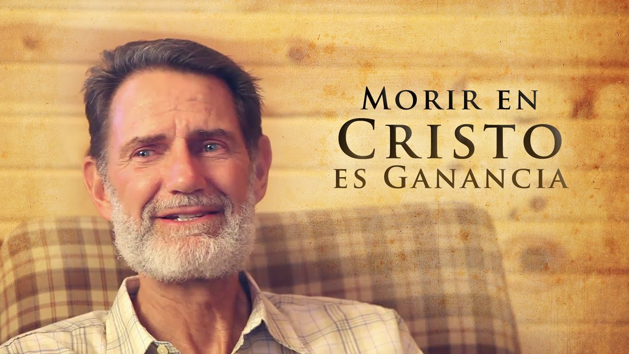 Morir en Cristo es Ganancia - Bob Jennings (Spanish)